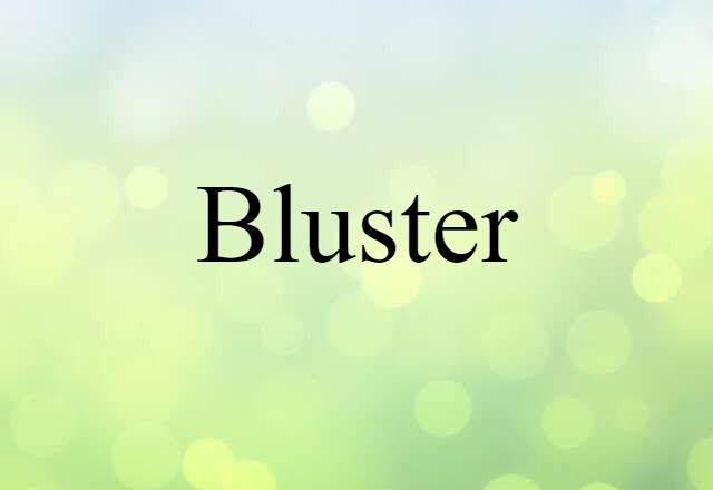 bluster