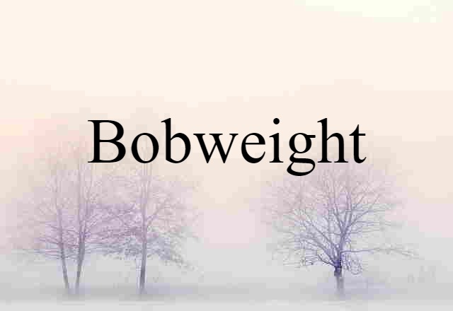 bobweight