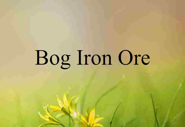 bog-iron ore