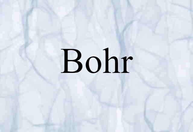 Bohr (noun) Definition, Meaning & Examples