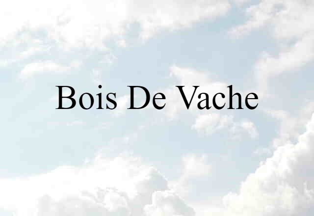 bois de vache