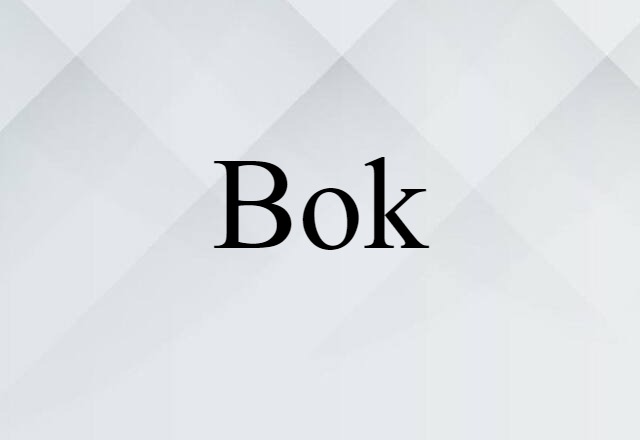 Bok (noun) Definition, Meaning & Examples