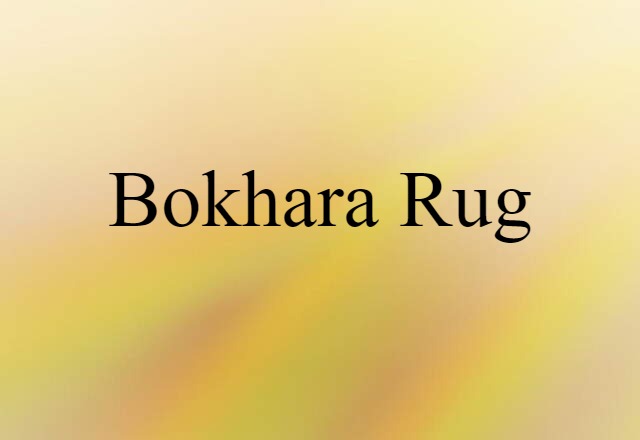 Bokhara Rug (noun) Definition, Meaning & Examples