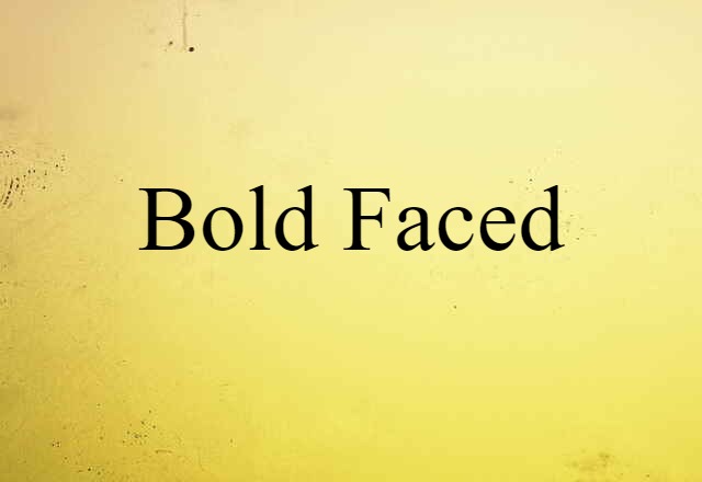 bold-faced