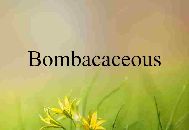 bombacaceous