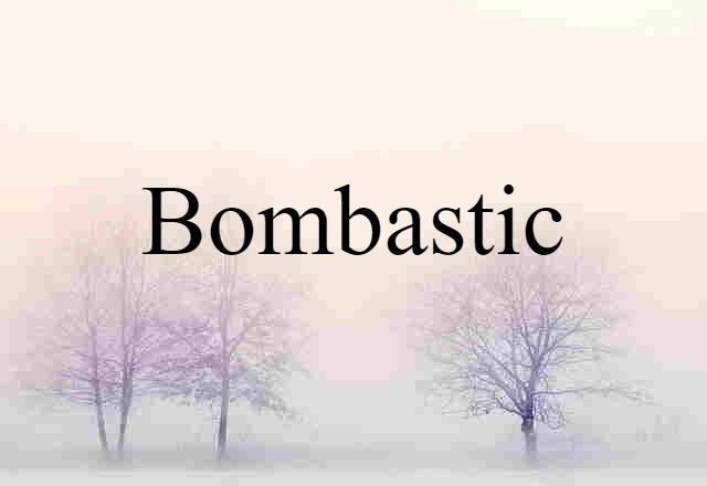 bombastic