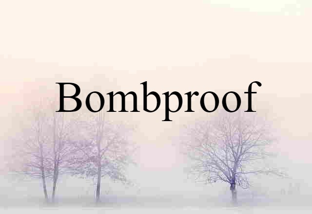 bombproof