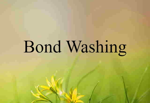 bond washing