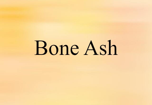 bone ash