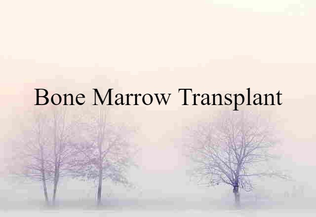 bone-marrow transplant