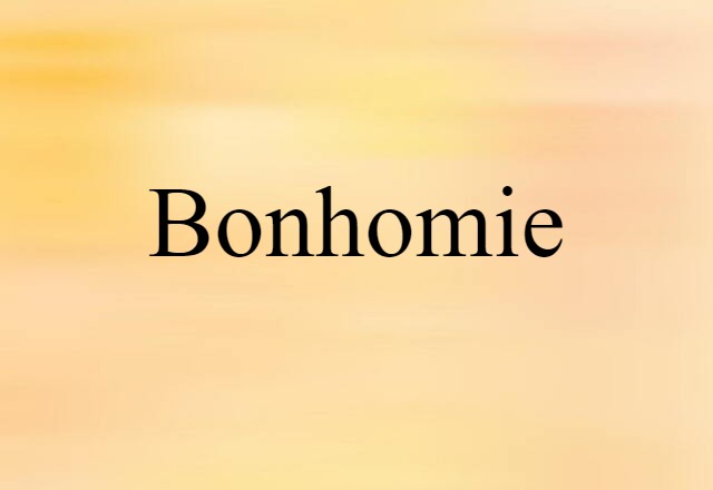 bonhomie