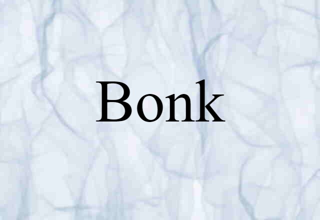 Bonk (noun) Definition, Meaning & Examples