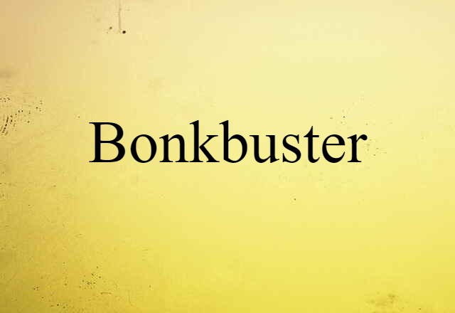 bonkbuster