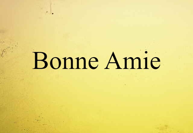 bonne amie