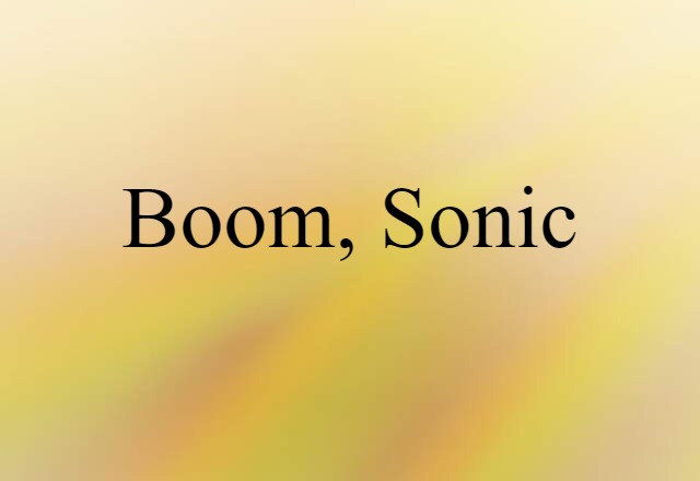 boom, sonic