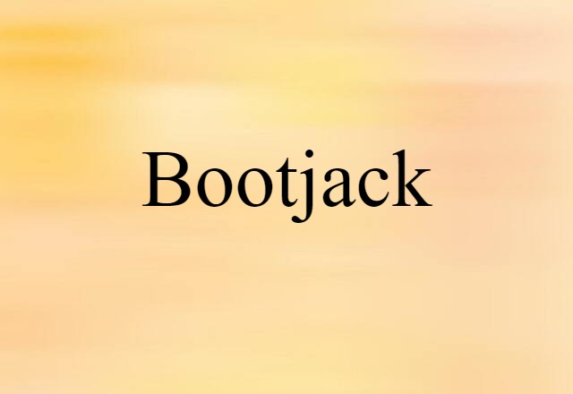 Bootjack (noun) Definition, Meaning & Examples