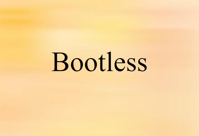 bootless