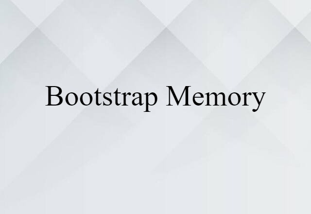 bootstrap memory