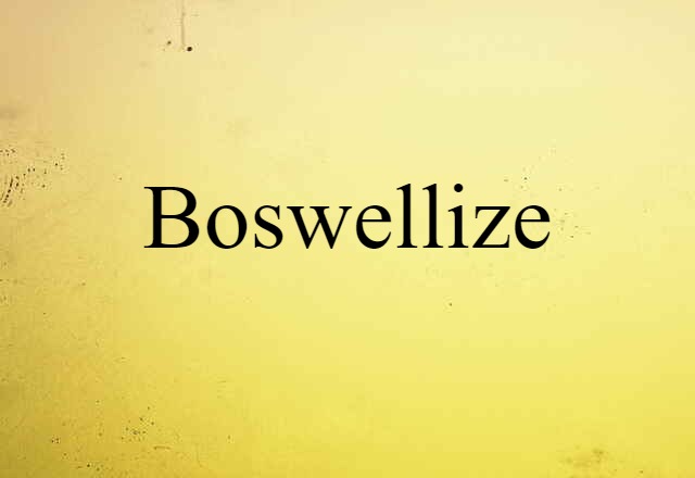 boswellize