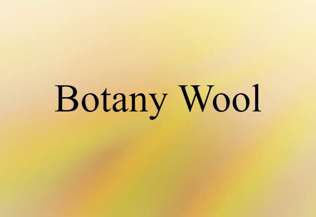 Botany wool