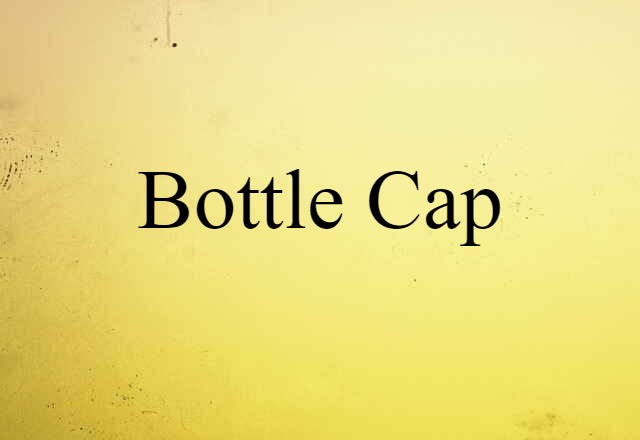 bottle cap