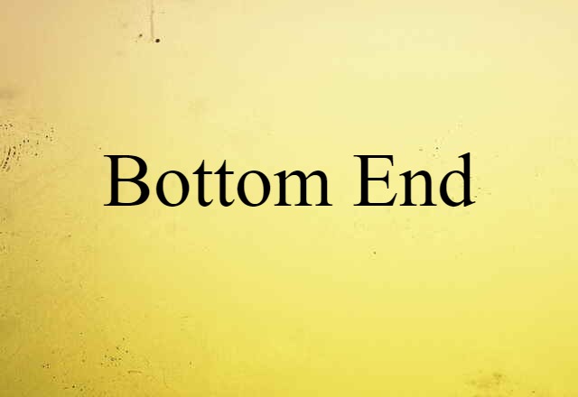 bottom end