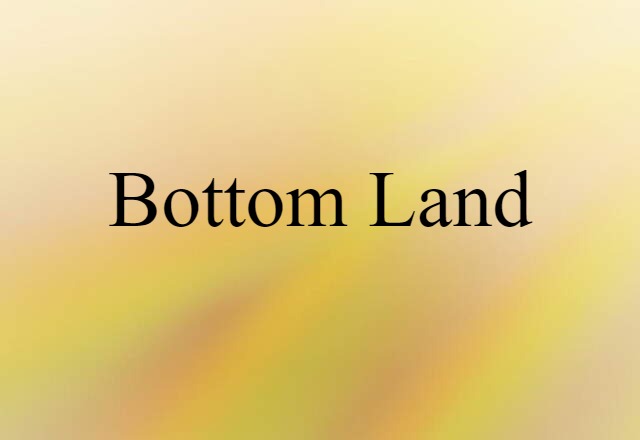 bottom land