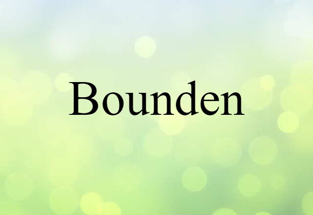 bounden