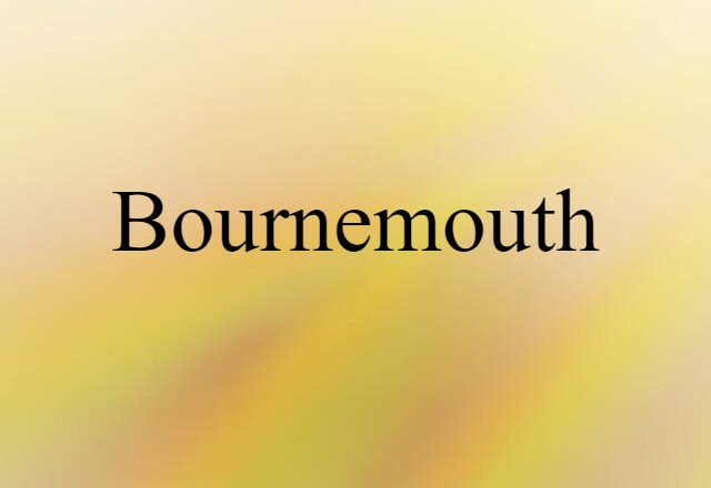 Bournemouth (noun) Definition, Meaning & Examples