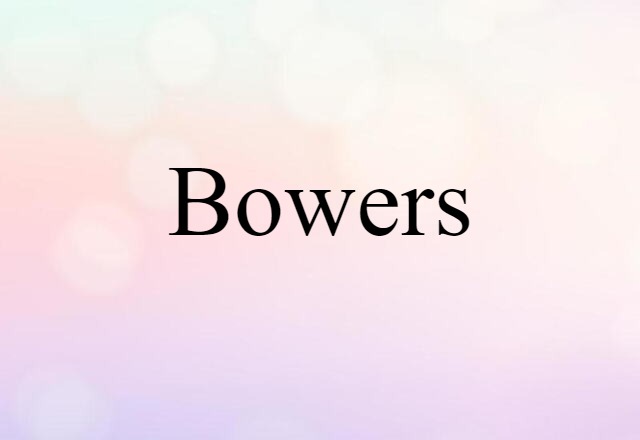 Bowers