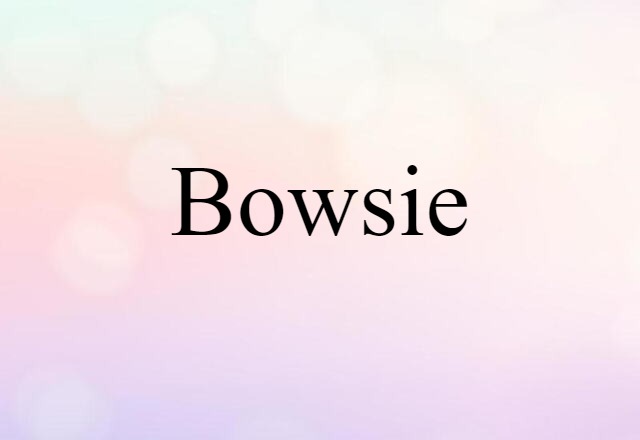 bowsie