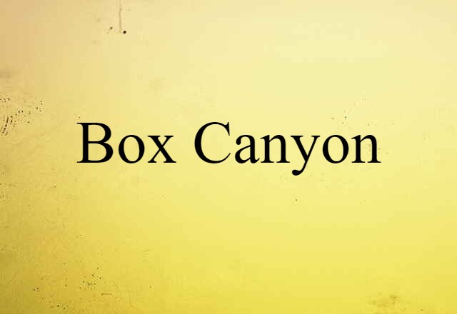 box canyon