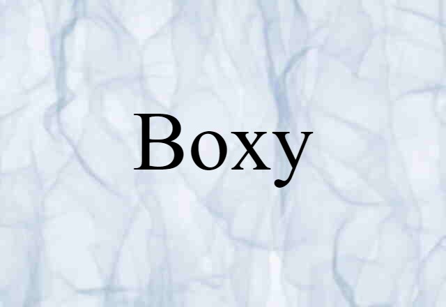 boxy