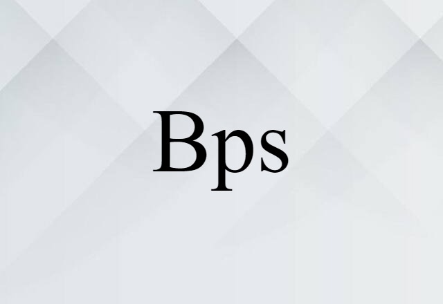 Bps (noun) Definition, Meaning & Examples