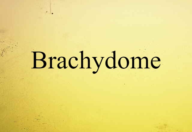 brachydome