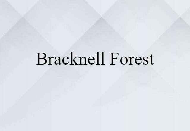 Bracknell Forest (noun) Definition, Meaning & Examples