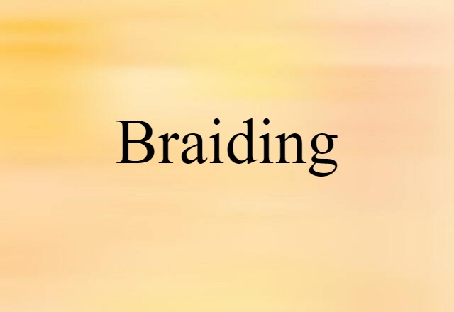 braiding