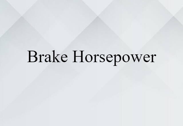 brake horsepower