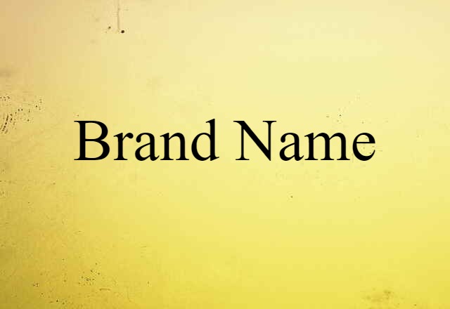 Brand Name (noun) Definition, Meaning & Examples