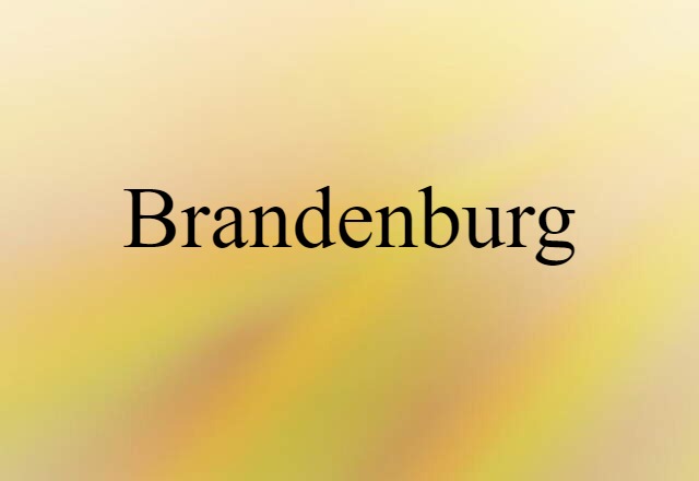 Brandenburg (noun) Definition, Meaning & Examples