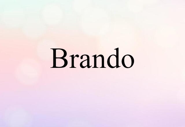 Brando (noun) Definition, Meaning & Examples