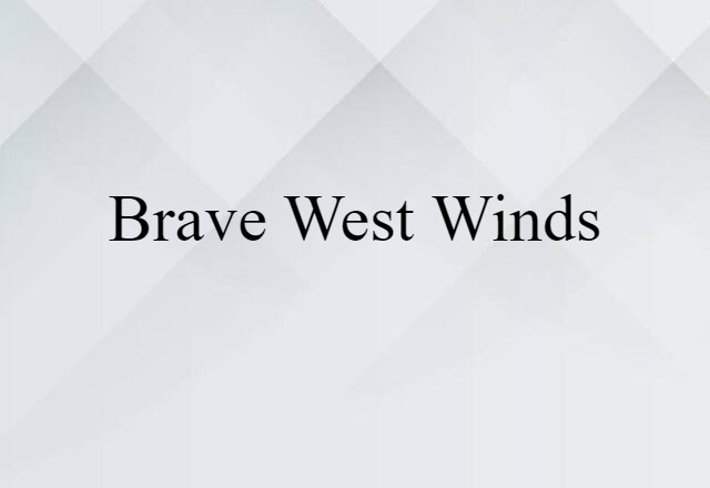 brave west winds