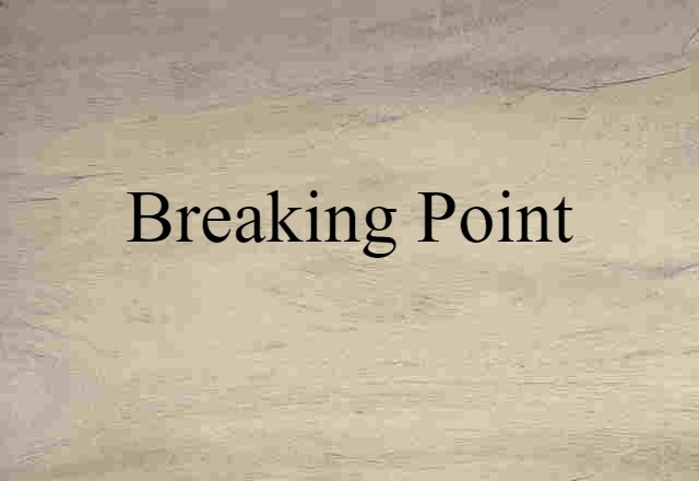 breaking point