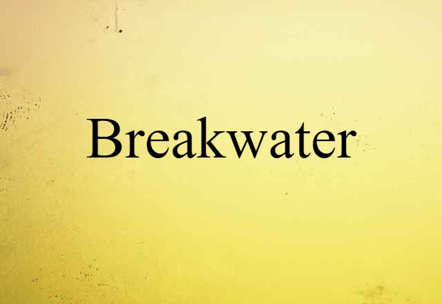 Breakwater (noun) Definition, Meaning & Examples