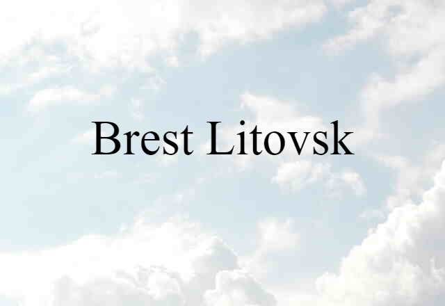 Brest Litovsk