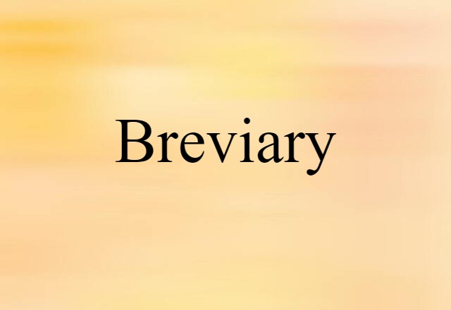 Breviary (noun) Definition, Meaning & Examples