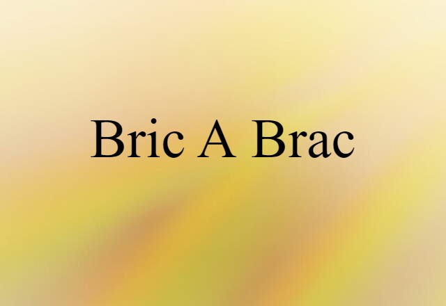 bric a brac