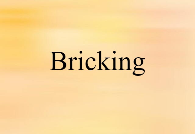 bricking