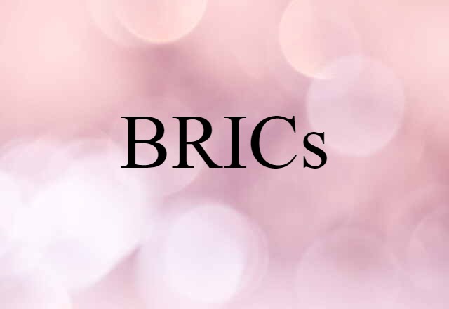 BRICs (noun) Definition, Meaning & Examples