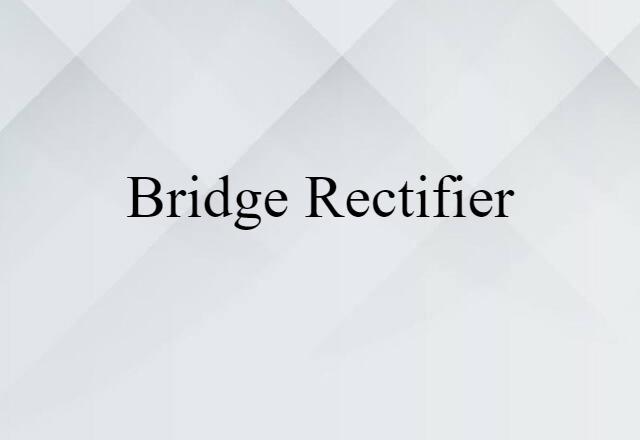 bridge rectifier